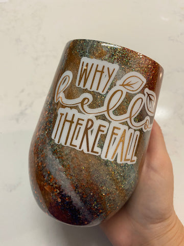 Why Hello There Fall (15oz wine tumbler)